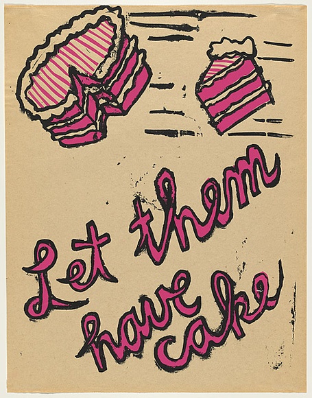 Artist: b'UNKNOWN' | Title: b'Let them have cake' | Date: 1978 | Technique: b'screenprint, printed in colour, from two stencils'