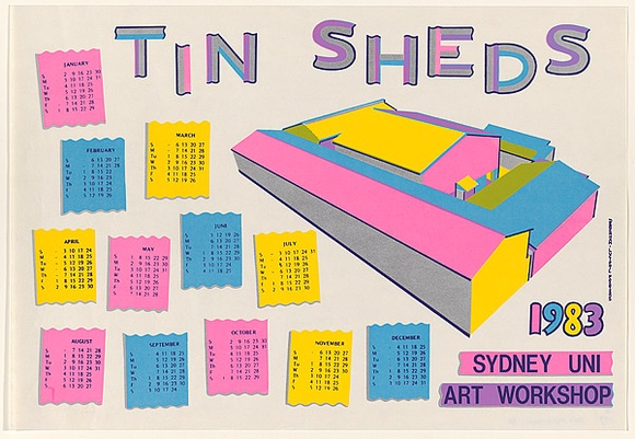 Artist: b'Debenham, Pam.' | Title: b'Tin Sheds Calendar 1983.' | Date: 1982 | Technique: b'screenprint, printed in colour, from five stencils'