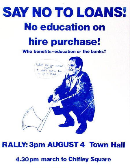 Artist: EARTHWORKS POSTER COLLECTIVE | Title: Say no to loans! No education on hire purchase! | Date: 1977 | Technique: screenprint, printed in blue ink, from one stencil