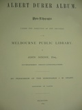 Artist: Noone, John. | Title: The Albert Durer Album: photo-lithographed under the direction of the Trustees of the Melbourne Public Library by John Noone, Melbourne, 1869 | Date: 1869 | Technique: photo-lithograph, printed in black ink from one plate