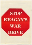 Artist: b'UNKNOWN' | Title: bStop Reagan's War Drive. | Date: 1980s | Technique: b'screenprint'