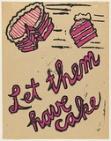 Artist: UNKNOWN | Title: Let them have cake | Date: 1978 | Technique: screenprint, printed in colour, from two stencils
