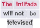 Artist: b'Azlan.' | Title: b'The intifada will not be televised.' | Date: 2003 | Technique: b'stencil, printed in red and black ink, from multiple stencils'