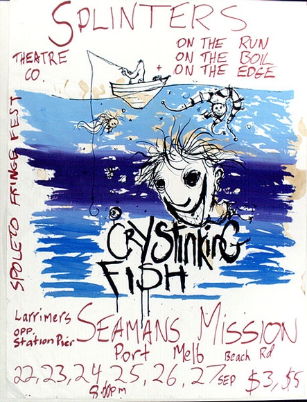 Artist: b'McKenzie, Stewart.' | Title: b'Cry stinking fish, Splinters Theatre Company, Melbourne' | Date: 1988 | Technique: b'screenprint, printed in colour, from multiple stencils; additions in felt tipped pen'