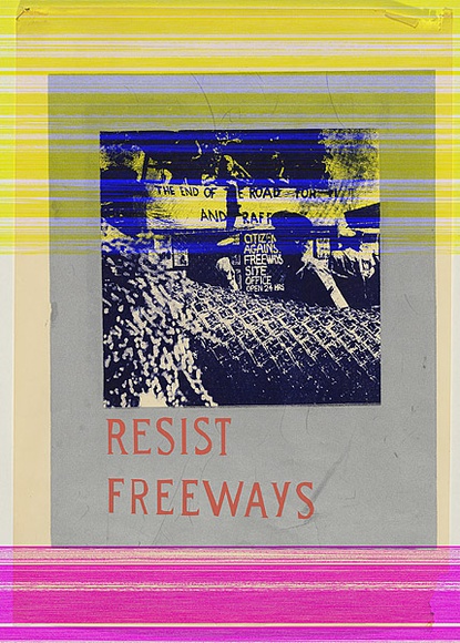 Artist: b'Hardwick, Carole.' | Title: b'Resist freeways' | Date: 1980-1990 | Technique: b'screenprint, printed in colour, from three stencils'