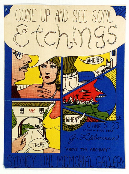 Artist: b'EARTHWORKS POSTER COLLECTIVE' | Title: b'Come up and see some etchings, [by J. Lieberman] Sydney University Memorial Gallery' | Date: 1972 | Technique: b'screenprint, printed in colour, from four stencils'