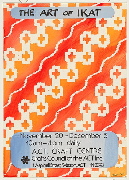 Artist: b'LITTLE, Colin' | Title: b'The art of IKAT - A.C.T. Craft Centre' | Date: 1982 | Technique: b'screenprint, printed in colour, from three stencils'