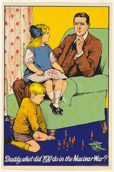 Artist: b'MACKINOLTY, Chips' | Title: b'Daddy, What did YOU do in the Nuclear War?'. | Date: 1977 | Technique: b'screenprint, printed in colour, from multiple stencils' | Copyright: b'\xc2\xa9 Toni Robertson'