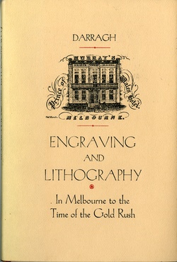 The establishment and development of engravings and lithography in Melbourne to the time of the gold rush.