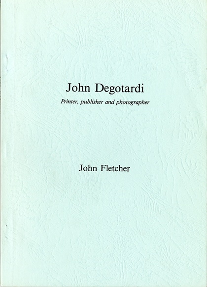 John Degotardi: Printer, publisher and photographer.