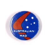 Artist: b'TIPPING, Richard' | Title: b'Badge: Australian mad (Small).' | Date: 1982