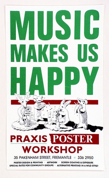 Artist: b'Praxis Poster Workshop.' | Title: b'Music makes us happy, Praxis poster workshop' | Technique: b'screenprint, printed in colour, from three stencils'