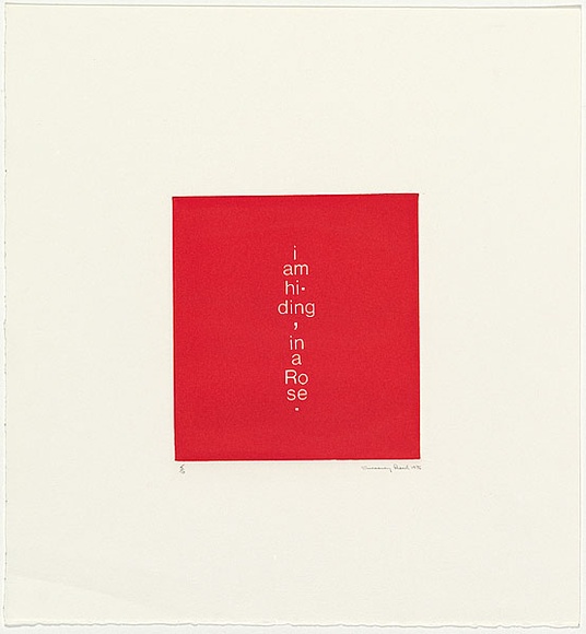 Artist: b'REED, Sweeney' | Title: b'I am hiding, in a rose.' | Date: 1976 | Technique: b'etching, printed in red ink, from one plate; embossed lettering'