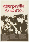 Artist: b'EARTHWORKS POSTER COLLECTIVE' | Title: b'Sharpeville - Soweto ...' | Date: 1976 | Technique: b'screenprint, printed in colour, from two stencils'