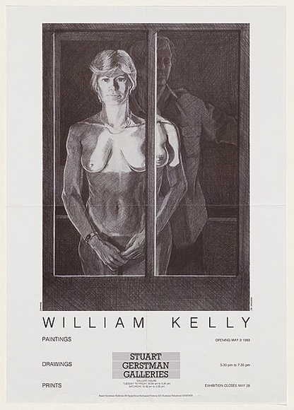 Title: b'William Kelly: Paintings Drawings Prints: Stuart Gerstman Galleries: Opening May 3 1983 5.30 pm to 7.30 pm: Exhibition closes May 28.' | Date: 1983 | Technique: b'offset-lithograph, printed in black ink'