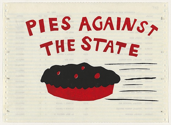 Artist: b'UNKNOWN' | Title: b'Pies against the state' | Date: 1978 | Technique: b'screenprint, printed in colour, from two stencils'