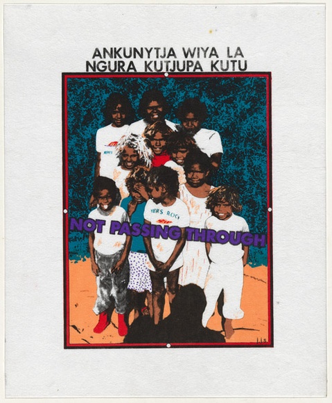 Artist: b'WORSTEAD, Paul' | Title: b'Not passing through - ANKUNYTJA WIYA LA NGURA KUTJUPA KUTU' | Date: 1983 | Technique: b'screenprint, printed in black ink, from one stencil; hand-coloured' | Copyright: b'This work appears on screen courtesy of the artist'