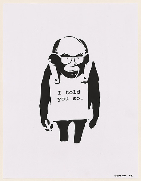 Artist: SIM, Robert | Title: I told you so. | Date: 2003 | Technique: stencil, printed in black ink, from one stencil