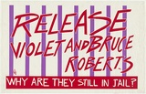 Artist: b'Robertson, Toni.' | Title: b'Release Violet and Bruce Roberts. Why are they still in jail?' | Date: 1980 | Technique: b'screenprint, printed in colour, from two stencils' | Copyright: b'\xc2\xa9 Toni Robertson'