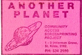 Artist: b'Another Planet Posters Inc.' | Title: b'Another Planet. Community acess screenprinting project 1-3 Inkerman Grove, St. Kilda.' | Date: 1984