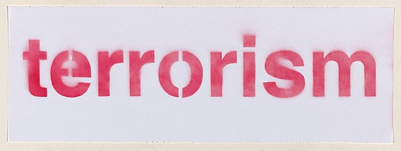 Artist: b'Azlan.' | Title: b'You need terrorism.' | Date: 2003 | Technique: b'stencil, printed in red ink, from one stencil'