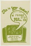 Artist: b'UNKNOWN' | Title: b'This is your station...Local FM radio community station 93.7' | Date: 1977 | Technique: b'screenprint, printed in green ink, from one stencil'