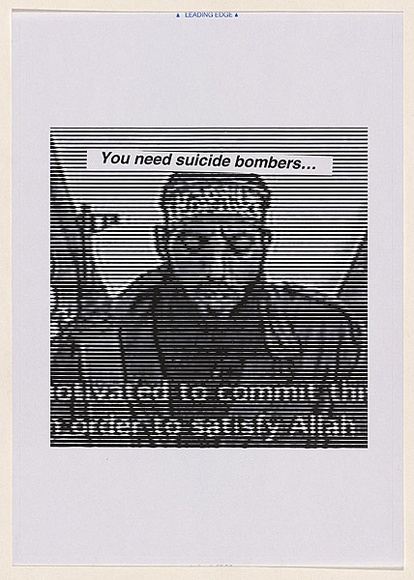 Artist: Azlan. | Title: You need suicide bombers... | Date: 2003 | Technique: laser printed  in black ink