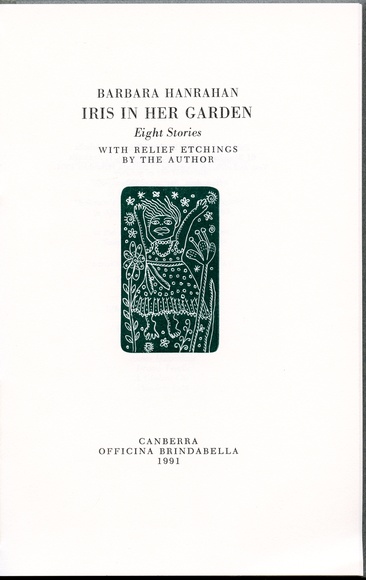 Artist: HANRAHAN, Barbara | Title: Iris in her garden. | Date: 1991 | Technique: relief etchings, line blocks, printed in black ink, each from one block; letterpress text