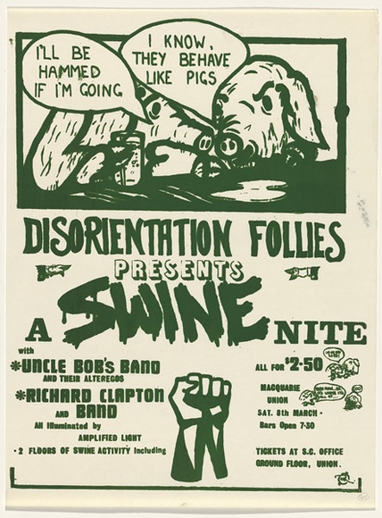 Artist: b'UNKNOWN' | Title: b'Disorientation Follies presents a swine nite.' | Date: 1976 | Technique: b'screenprint, printed in dark green ink, from one stencil'