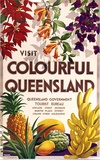 Artist: TROMPF, Percy | Title: Visit colourful Queensland | Date: (1930-39) | Technique: lithograph, printed in colour, from multiple stones [or plates]