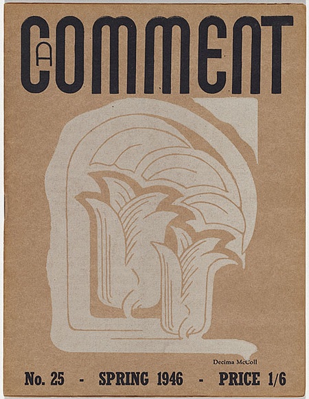 Artist: McColl, Decima. | Title: A Comment, no.25, Spring 1946. | Date: 1946 | Technique: linocut, printed in white ink, from one block; letterpress text Artist: McColl, Decima. | Title: A Comment, no.25, Spring 1946. | Date: 1946 | Technique: linocut, printed in white ink, from one block; letterpress text