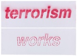 Artist: b'Azlan.' | Title: b'Terrorism works.' | Date: 2003 | Technique: b'stencil, printed in red ink, from multiple stencils'