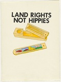 Artist: b'WORSTEAD, Paul' | Title: b'Land Rights Not Hippies' | Date: 1983 | Technique: b'screenprint, printed in black ink, from one stencil; hand-coloured' | Copyright: b'This work appears on screen courtesy of the artist'