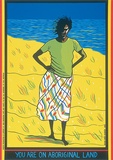 Title: You are on Aboriginal land | Date: 1984 | Technique: screenprint, printed in colour, from multiple stencils | Copyright: © Marie McMahon