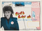 Artist: Drunk Posters. | Title: Truth rules ok - Counter ideology on the street. | Date: 1984 | Technique: screenprint, printed in colour, from four stencils