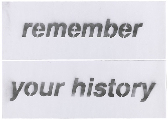Artist: b'Azlan.' | Title: b'Remember your history.' | Date: 2003 | Technique: b'stencil, printed in black ink, from muliple stencils'