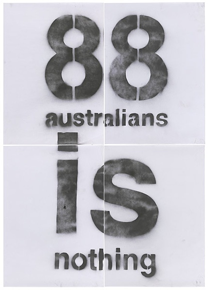 Artist: Azlan. | Title: 88 Australians is nothing II. | Date: 2003 | Technique: stencil, printed in black ink, from one stencil