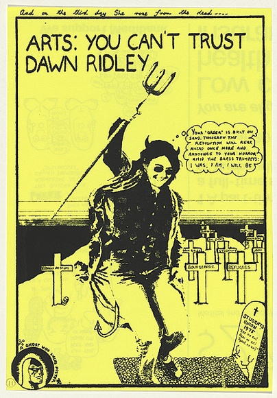 Artist: EARTHWORKS POSTER COLLECTIVE | Title: Arts: you can't trust Dawn Ridley | Date: 1975/76 | Technique: screenprint, printed in black ink, from one stencil