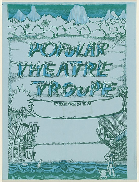 Artist: b'UNKNOWN' | Title: b'Popular Theatre Troupe presents ...' | Date: c.1979 | Technique: b'screenprint, printed in colour, from multiple stencils'