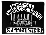 Artist: b'Wonderful Art Nuances Club.' | Title: bBlackmail; workers unite; support strike. (Poster supporting SEC maintenance workers' strike La Trobe Valley, Victoria, 1977 | Date: (1977) | Technique: b'linocut, printed in black ink, from one block'
