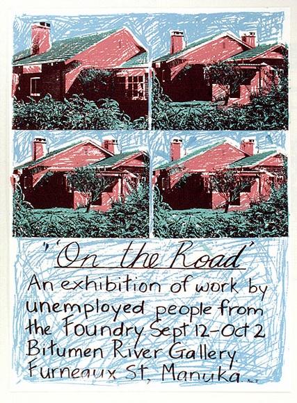 Artist: b'Alder, Alison.' | Title: b'On the road. An exhibition of work by unemployed people from the Foundry.' | Date: 1981 | Technique: b'screenprint, printed in colour, from four stencils'