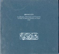 Bruno Leti: Landscapes, memories and fantasies. A folio of selected works on paper, 1987.