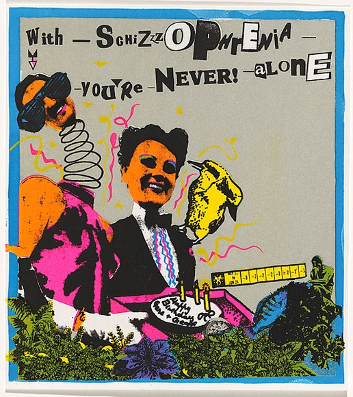 Artist: b'Lane, Leonie.' | Title: bWith - schizzzophrenia - you're - never! - alone. | Date: 1981 | Technique: b'screenprint, printed in colour, from five stencils' | Copyright: b'\xc2\xa9 Leonie Lane'