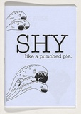 Title: Shy like punched pie | Date: 2010