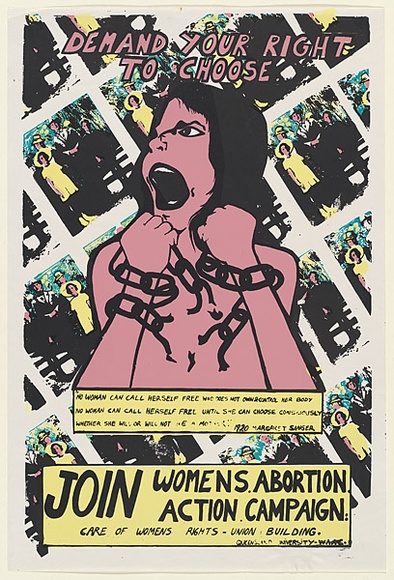 Artist: b'UNKNOWN' | Title: bDemand your right to choose. Join Womens' Abortion Action Campaign | Date: c.1979 | Technique: b'screenprint, printed in colour, from multiple stencils'