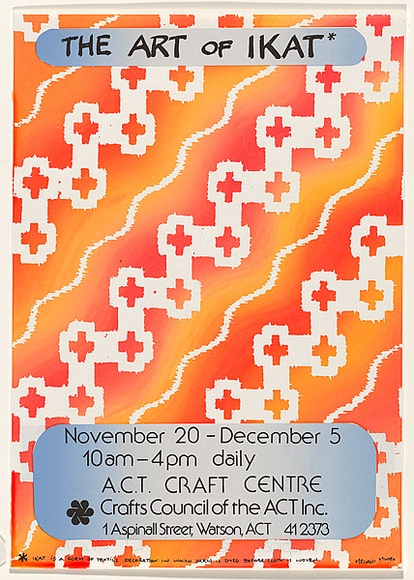 Artist: b'LITTLE, Colin' | Title: b'The art of ikat ... A.C.T. Craft Centre.' | Date: 1982 | Technique: b'screenprint, printed in colour, from three stencils'