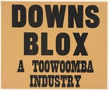 Artist: b'UNKNOWN' | Title: b'Downs Blox a Toowoomba industry' | Date: c.1984 | Technique: b'letterpress'