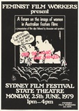 Artist: b'Robertson, Toni.' | Title: b'Feminist film workers present: A forum on the image of women in Australian feature films...Sydney Film Festival...1979.' | Date: 1979 | Technique: b'screenprint, printed in colour, from two stencils' | Copyright: b'\xc2\xa9 Toni Robertson'