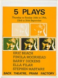 Artist: b'EARTHWORKS POSTER COLLECTIVE' | Title: b'5 plays... Eric Beach, Finola Moorhead, Barry Dickens, Ella Filar, Stephen Mastare.' | Date: 1976 | Technique: b'screenprint, printed in colour, from three stencils'