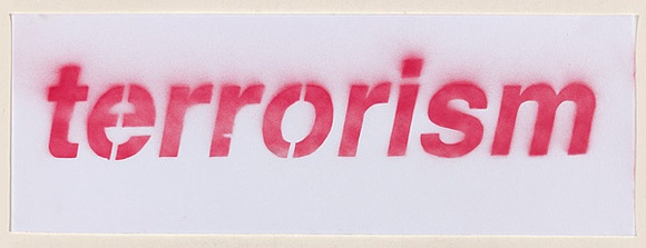 Artist: b'Azlan.' | Title: b'Terrorism works.' | Date: 2003 | Technique: b'stencil, printed in red ink, from one stencil'